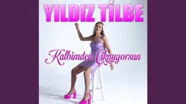 Yıldız Tilbe – Kalbimden Çıkmıyorsun