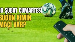 BUGÜNKÜ MAÇLAR – Bugün kimin maçı var 10 Şubat? Hangi maç hangi kanalda?