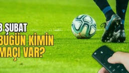 BUGÜNKÜ MAÇLAR – Bugün kimin maçı var 8 Şubat? Hangi maç hangi kanalda?