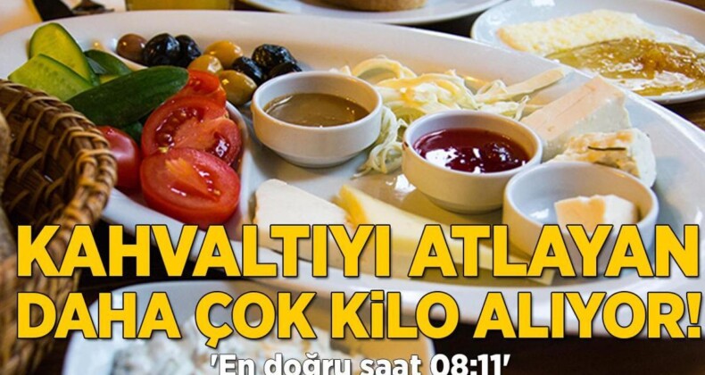 Kahvaltıyı atlayan daha çok kilo alıyor! ‘En doğru saat 08:11’